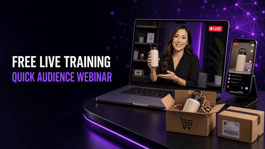 Quick Audience webinar showing a free live training about selling products through smartphone livestreams